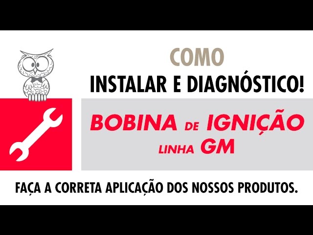 COMO INSTALAR  E DIAGNÓSTICO - Bobina de Ignição Linha GM