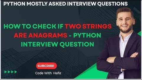 How to Check if Two Strings Are Anagrams - Python Interview Question