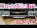 Bếp ga nội địa Nhật mới