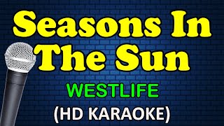 Video thumbnail of "SEASONS IN THE SUN - Westlife (HD Karaoke)"