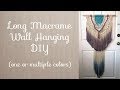 Long Macrame Wall Hanging With One or Multiple Colors