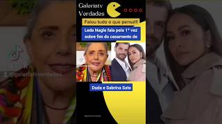 Leda Nagle Fala Pela 1ª Vez Sobre Fim Do Casamento De Duda E Sabrina Sato