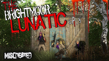 THE BRIGHTMOOR LUNATIC! |☛MISCREATED☚| SURVIVAL EP #5