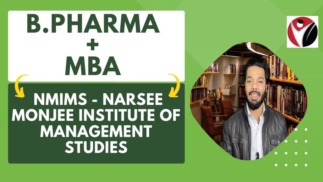 BPharma + MBA from NMIMS | Narsee Monjee Institute of Management Studies | Admissions | Management |