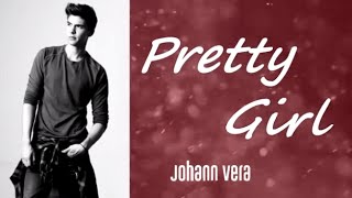 Pretty Girl Tu Canción - Johann Vera Lyric Video Letra
