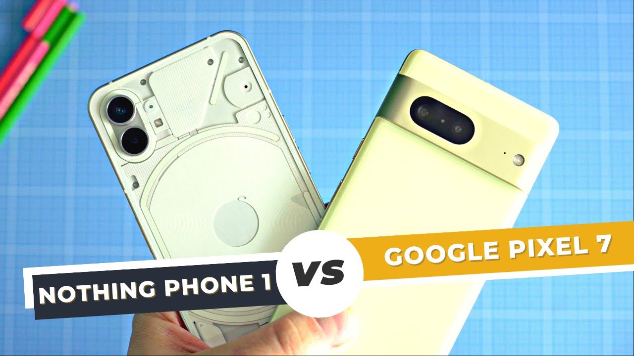 Google Pixel 7 vs Nothing Phone 1: Camera Comparison