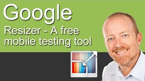 Intro to Google Resizer - a mobile responsive free testing tool