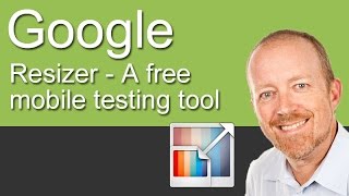 Intro to Google Resizer - a mobile responsive free testing tool