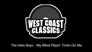 Video thumbnail of "The Geto Boys - My Mind Playin' Tricks On Me"