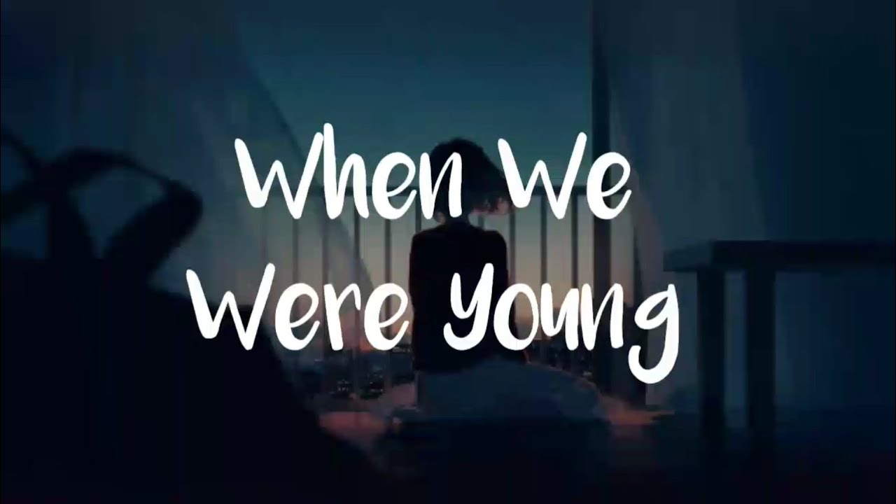 Adele When We Were Young [Nightcore with Lyrics] YouTube