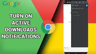 How To Turn On Active Downloads Notifications On Google Chrome App screenshot 4