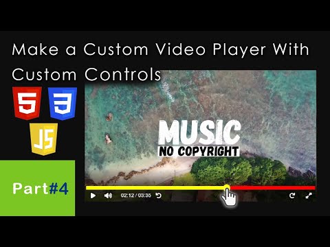 Part #4 | Make a Custom Video Player With Custom Controls | HTML, CSS & JavaScript
