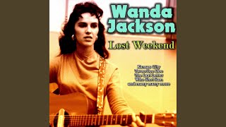 Lost Weekend - Wanda Jackson