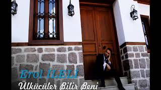 Erol İleli̇ - Ülkücüler Bilir Beni