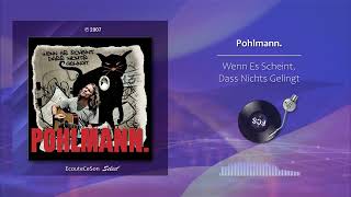 Pohlmann. - Wenn Es Scheint, Dass Nichts Gelingt |[ German Pop ]| 2007