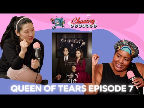 Queen of Tears Episode 7 | Chasing K-Dramas with Dulcé Sloan & Chrissy Choi