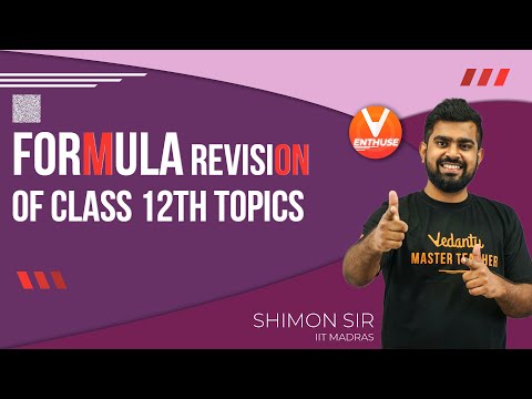 Formula Revision of Class 12th Topics | Last Minute Tips u0026 Tricks | JEE Main 2021 | Vedantu Enthuse