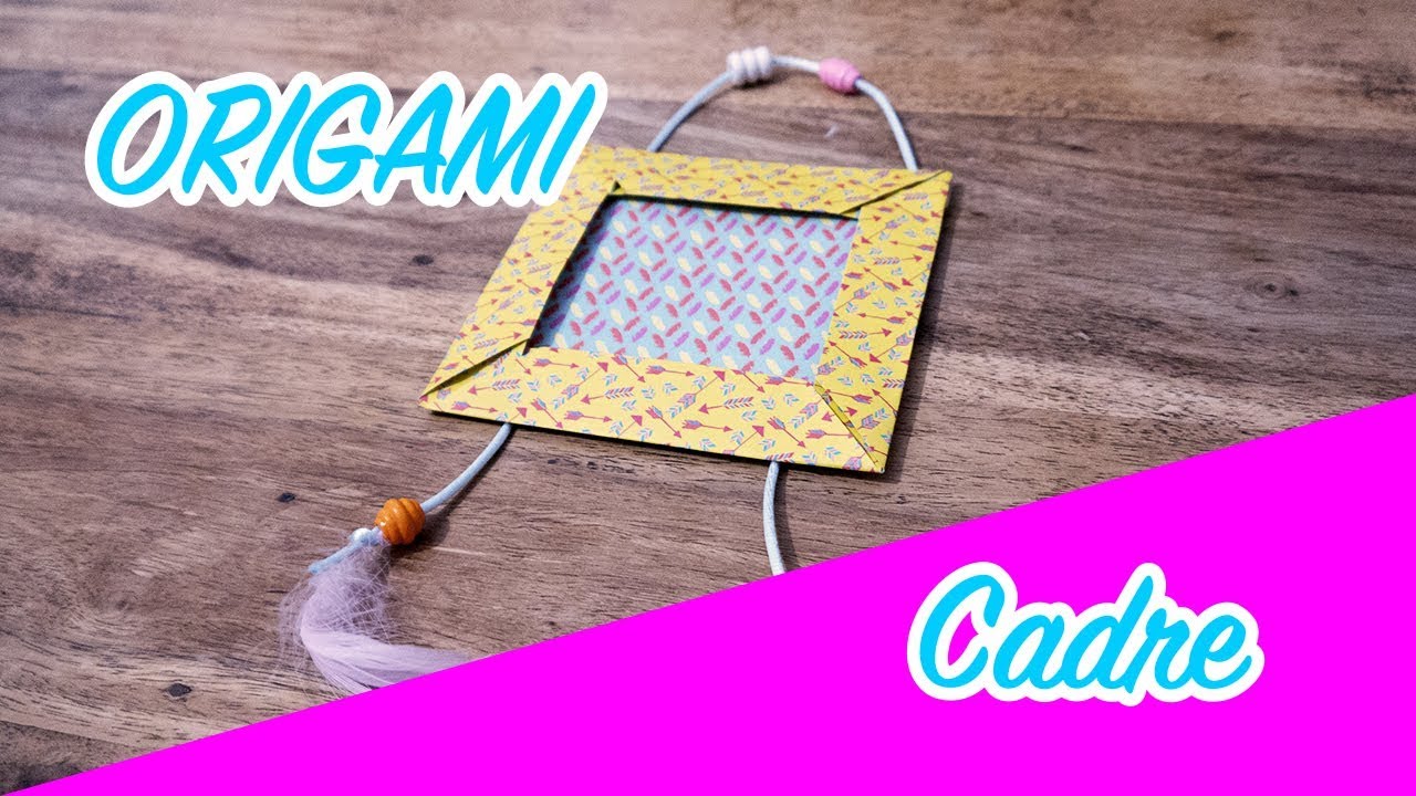 COMMENT FAIRE UN CADRE ORIGAMI