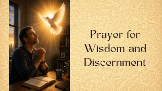 Prayer for Wisdom & Discernment, with James 1:5