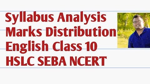 Syllabus Analysis || Marks Distribution || English Class 10 || HSLC SEBA NCERT