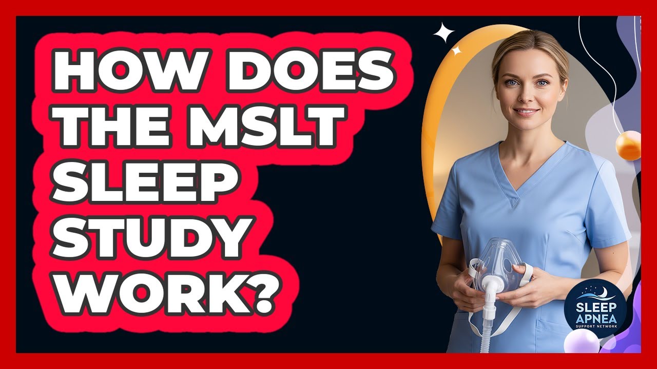 How Does The MSLT Sleep Study Work?