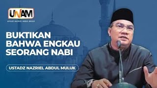 BUKTIKAN BAHWA ENGKAU SEORANG NABI