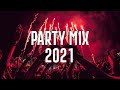 EDM Party Mix 2021 - Best Mashups & Remixes of Popular Songs 2021 - Party 2021