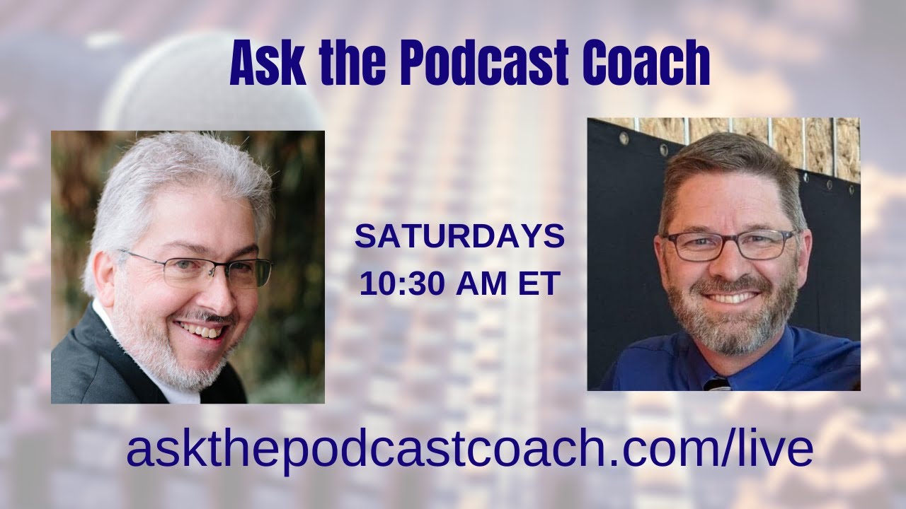 Ask the Podcast Coach 4-10-21