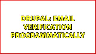 Drupal: Email verification programmatically