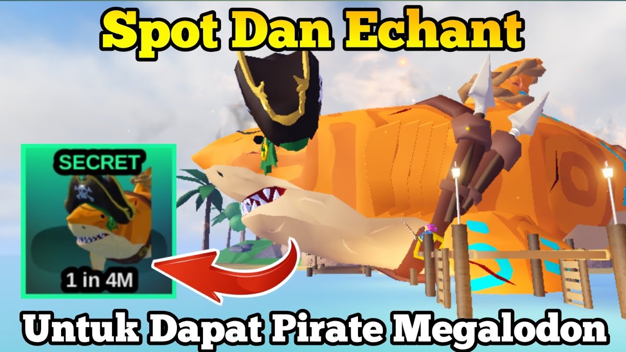 Spot Dan Enchant Untuk Dapatkan Secret Pirate Megalodon Di Game Fish It Roblox