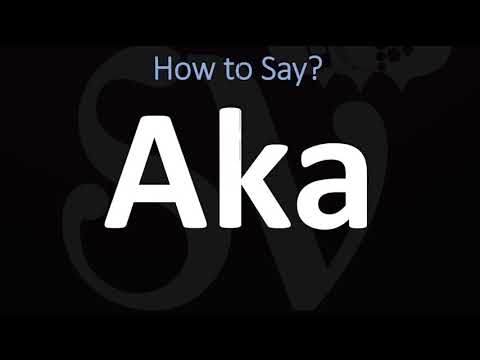 How to Pronounce AKA? (CORRECTLY) Meaning & Pronunciation