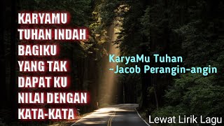 Lirik Lagu || KaryaMu Tuhan - Jacob Perangin-angin