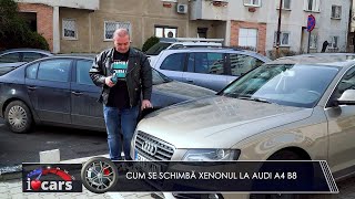 Cât de greu e să schimbi un bec xenon la o mașină? Exemplificăm pe un Audi A4