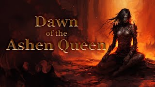 Dawn of the Ashen Queen - Trailer