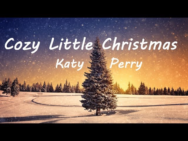 Katy Perry   Cozy Little Christmas Lyrics class=