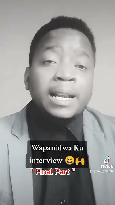 wapanidwa ku Interview ( Final Part ) - ( first part on #tiktok and #facebook #trick ) #malawian