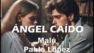 Ángel Caído – Malú / Pablo López (Letra/Lyrics)