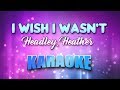 Headley, Heather - I Wish I Wasn