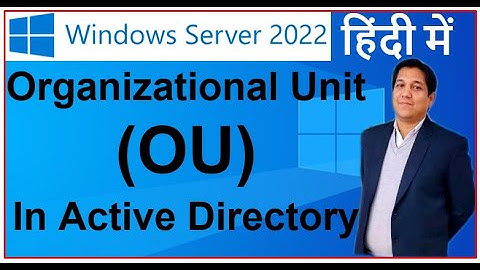 How to Create OU, Users and Groups on Active Directory 2022