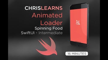 (2020) SwiftUI - Animated Loader (Spinning Food) - Rotating & Scaling - 16 Minutes - Intermediate