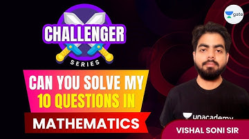 Can you solve my 10 question in Mathematics | Challenger Series | GATE 2022 | #VishalSoni