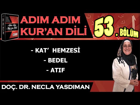 Adım Adım Kur'an Dili Kitabından 53.BÖLÜM (Sayfa 554-563 Arası) Necla Yasdıman ile Arapça Dersleri