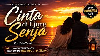 Cinta di Ujung Senja 🌅 | Lagu Romantis Tentang Cinta Sejati yang Tak Pernah Pudar