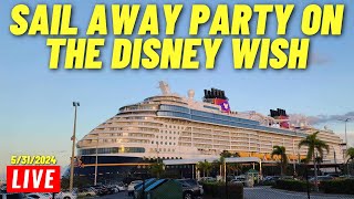 🔴 LIVE: From the Disney Wish for the Sail away party on Disney Cruise Line 5/31/2024