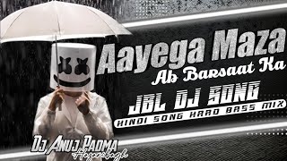 Aayega Maza Ab Barsaat Ka Dj Remix Reels Viral Hindi Song Hard Jbl Mix Dj Anuj Padma Hazaribagh