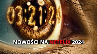 Netflix 2024: Najlepsze premiery filmowe i serialowe