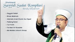 Sholawat Sayyidi Sadat Kompilasi Rindu Madinah - Nurul Musthofa