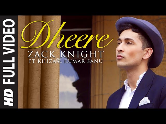 Exclusive: 'Dheere' FULL VIDEO Song | Zack Knight | T-Series class=