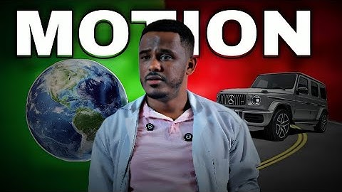 Chapter 2 - Motion ( part 1 ) - ከ ላይቭ የተወሰደ በ ሚደንቅ ማብራሪያ