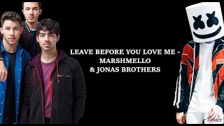 Leave Before You Love Me - Marshmello & Jonas Brothers (Lyrics)